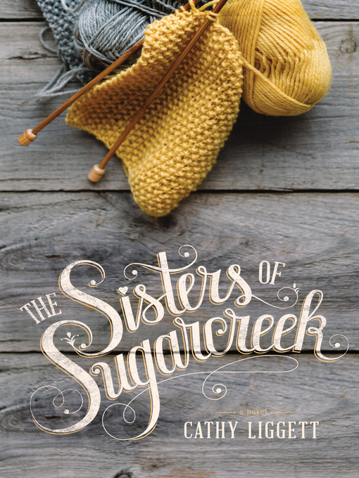 Title details for The Sisters of Sugarcreek by Cathy Liggett - Available